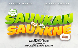 Official poster of Amarjeet Singh Saraon`s comedy film `Saunkan Saunkne`